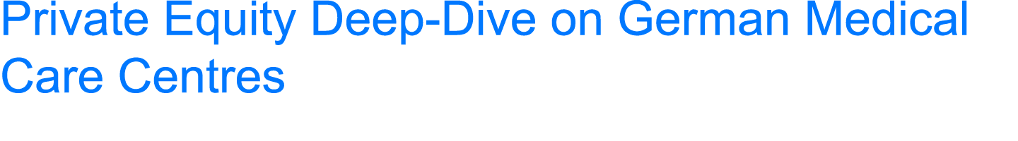 Private Equity Deep-Dive on German Medical Care Centres