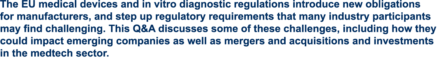 The EU medical devices and in vitro diagnostic regulations introduce new obligations for manufacturers, and step up r...