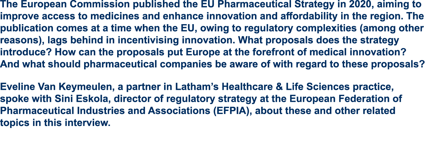 The European Commission published the EU Pharmaceutical Strategy in 2020, aiming to improve access to medicines and e...