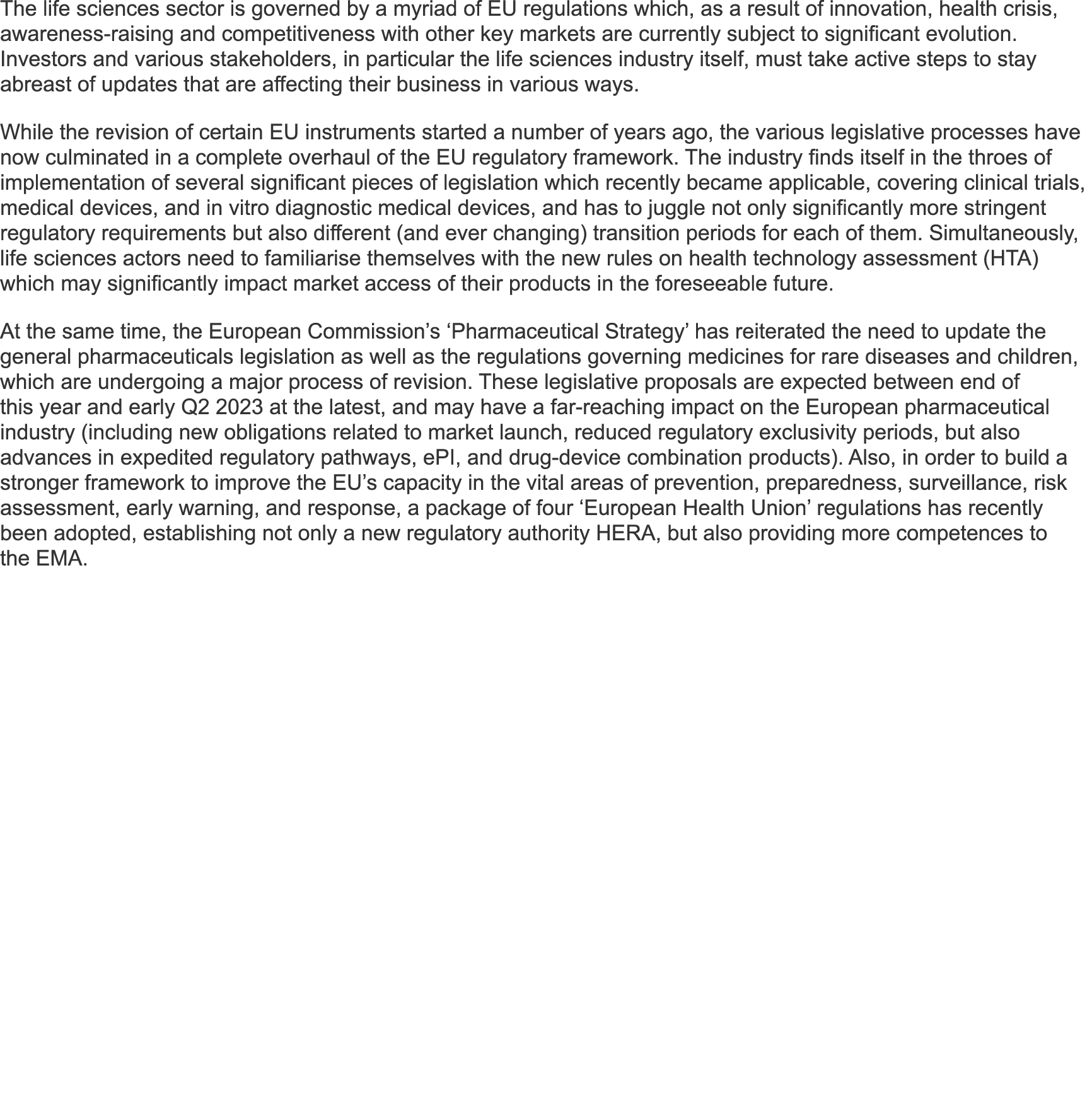 The life sciences sector is governed by a myriad of EU regulations which, as a result of innovation, health crisis, a...