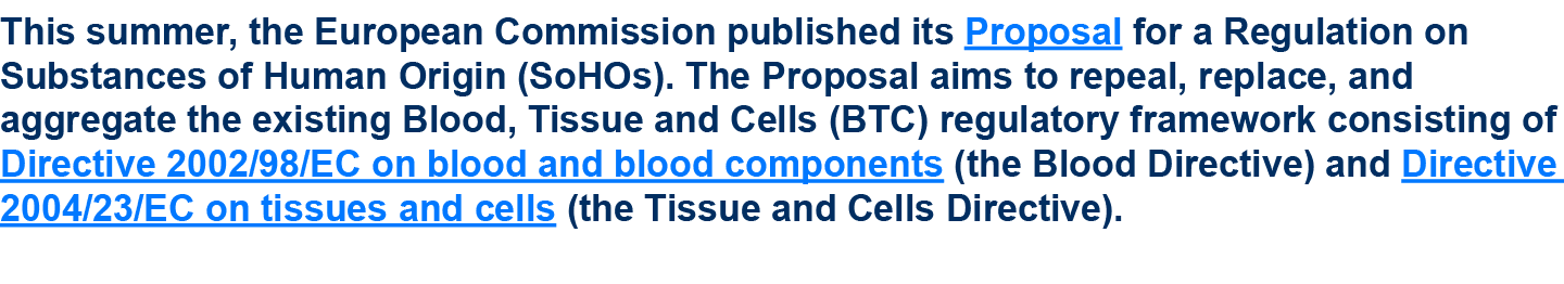 This summer, the European Commission published its Proposal for a Regulation on Substances of Human Origin (SoHOs). T...