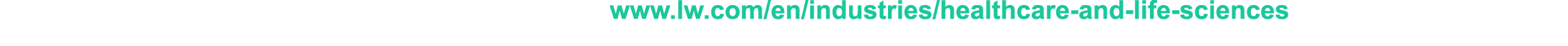 To find out how Latham works alongside clients, visit www.lw.com/en/industries/healthcare-and-life-sciences