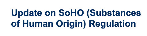 Update on SoHO (Substances of Human Origin) Regulation