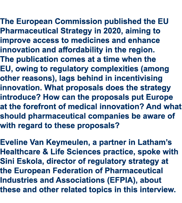The European Commission published the EU Pharmaceutical Strategy in 2020, aiming to improve access to medicines and e...