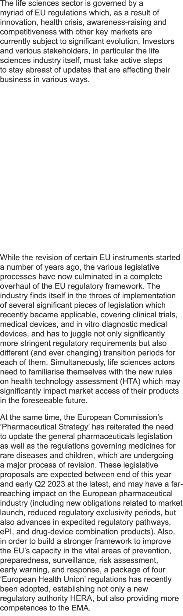 The life sciences sector is governed by a myriad of EU regulations which, as a result of innovation, health crisis, a...