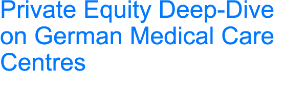 Private Equity Deep-Dive on German Medical Care Centres