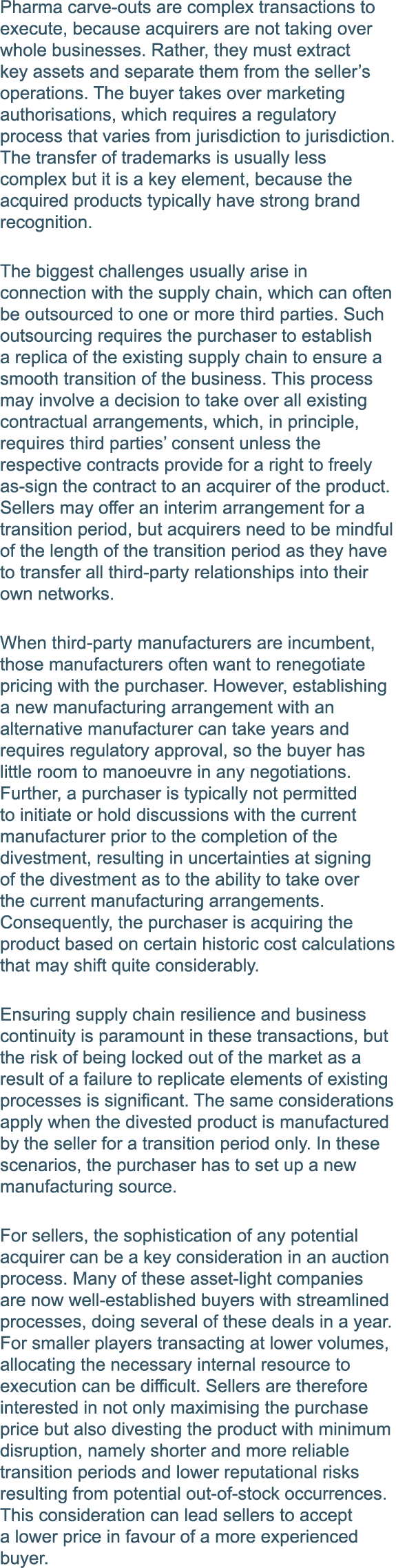 Pharma carve-outs are complex transactions to execute, because acquirers are not taking over whole businesses  Rather   