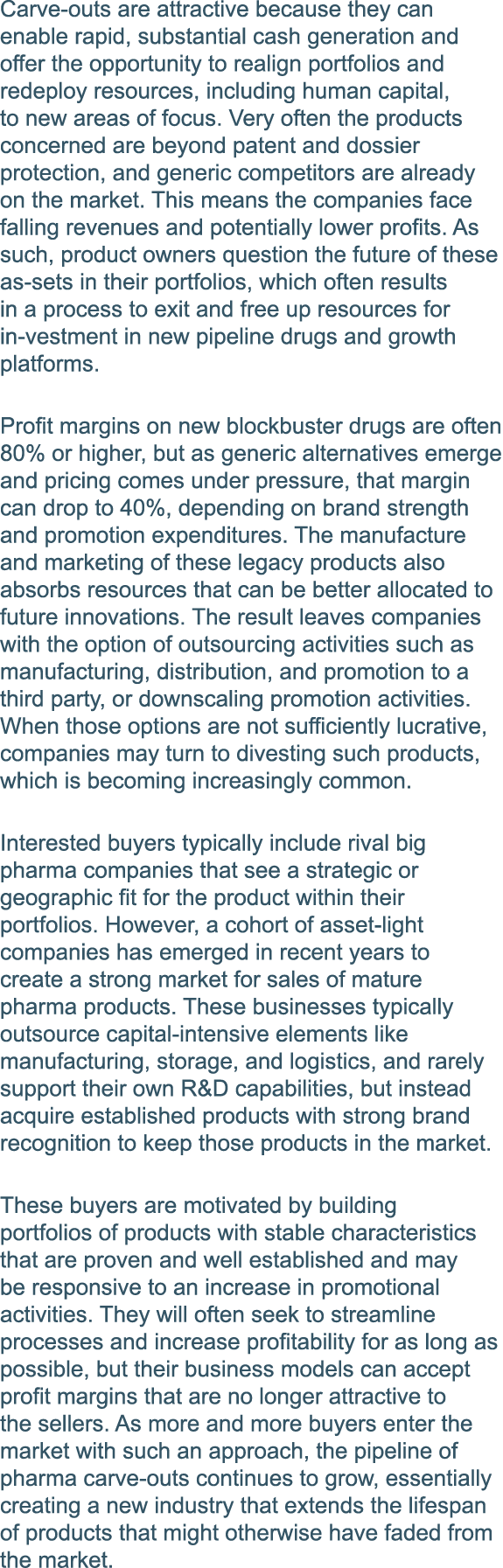 Carve-outs are attractive because they can enable rapid, substantial cash generation and offer the opportunity to rea   