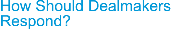 How Should Dealmakers Respond 