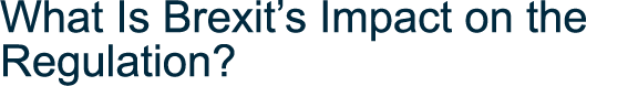 What Is Brexit s Impact on the Regulation 