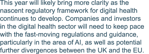 This year will likely bring more clarity as the nascent regulatory framework for digital health continues to develop    