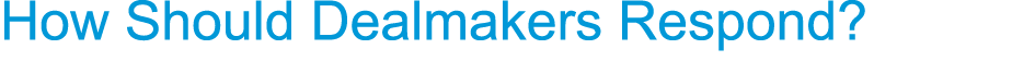 How Should Dealmakers Respond 