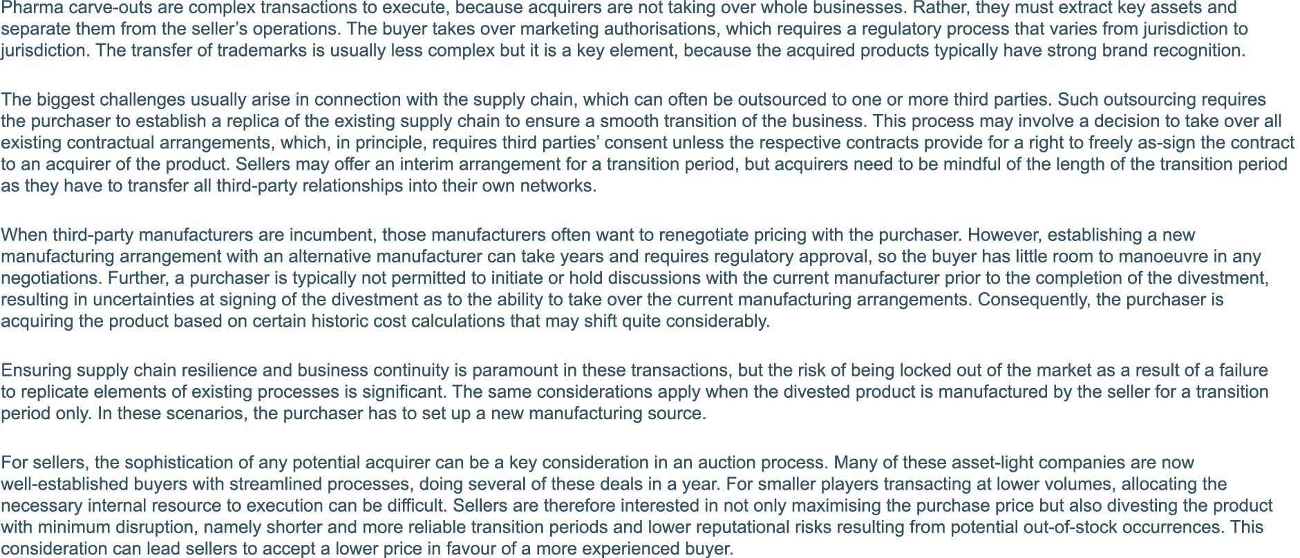 Pharma carve-outs are complex transactions to execute, because acquirers are not taking over whole businesses  Rather   