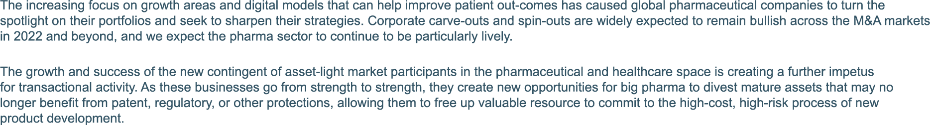 The increasing focus on growth areas and digital models that can help improve patient out-comes has caused global pha   