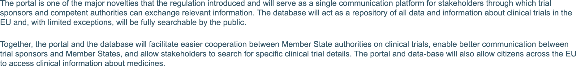 The portal is one of the major novelties that the regulation introduced and will serve as a single communication plat   