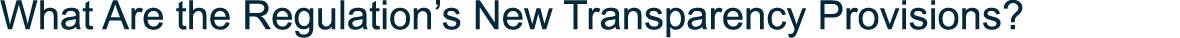 What Are the Regulation s New Transparency Provisions 