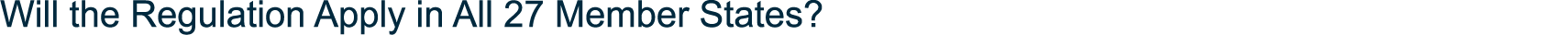 Will the Regulation Apply in All 27 Member States 