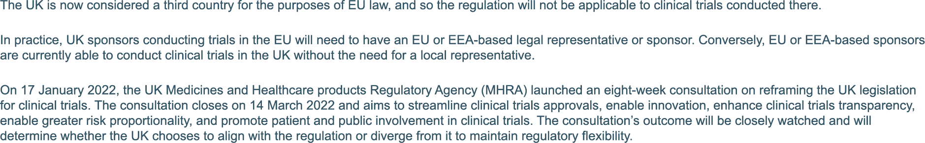 The UK is now considered a third country for the purposes of EU law, and so the regulation will not be applicable to    