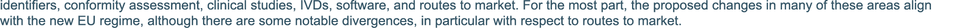 identifiers, conformity assessment, clinical studies, IVDs, software, and routes to market  For the most part, the pr   