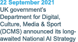 22 September 2021 UK government s Department for Digital, Culture, Media & Sport (DCMS) announced its long-awaited Na   