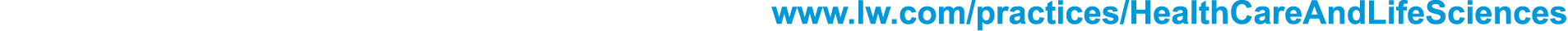 To find out how Latham works alongside clients, visit www lw com practices HealthCareAndLifeSciences