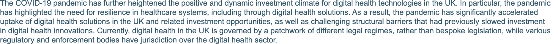 The COVID-19 pandemic has further heightened the positive and dynamic investment climate for digital health technolog   