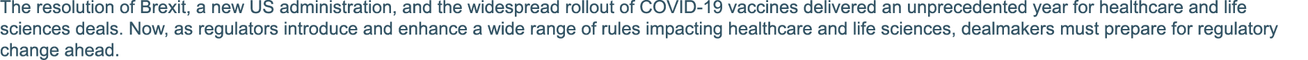 The resolution of Brexit, a new US administration, and the widespread rollout of COVID-19 vaccines delivered an unpre   
