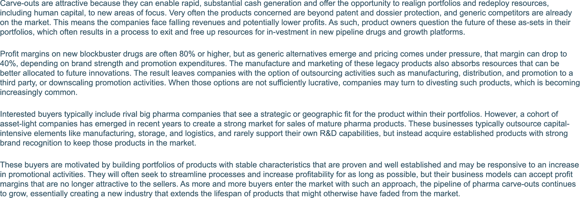 Carve-outs are attractive because they can enable rapid, substantial cash generation and offer the opportunity to rea   