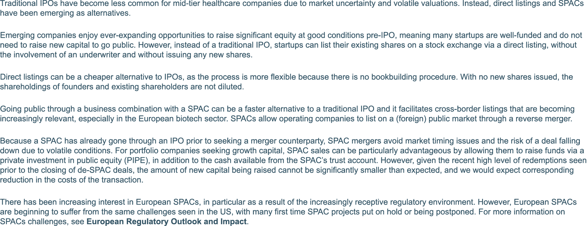 Traditional IPOs have become less common for mid-tier healthcare companies due to market uncertainty and volatile val   